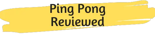 Ping Pong Reviewed