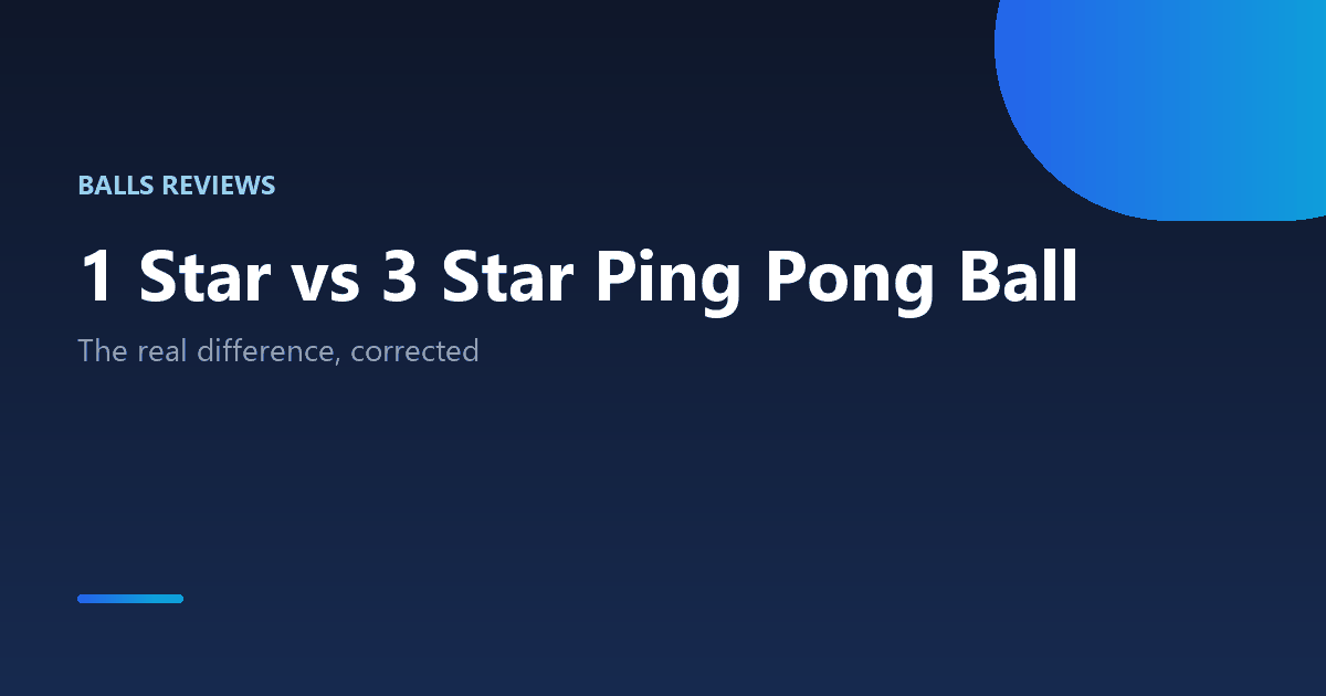 1 star versus 3 star ping pong ball