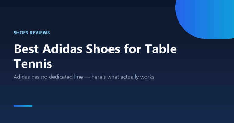 Best Adidas shoes for table tennis 2026