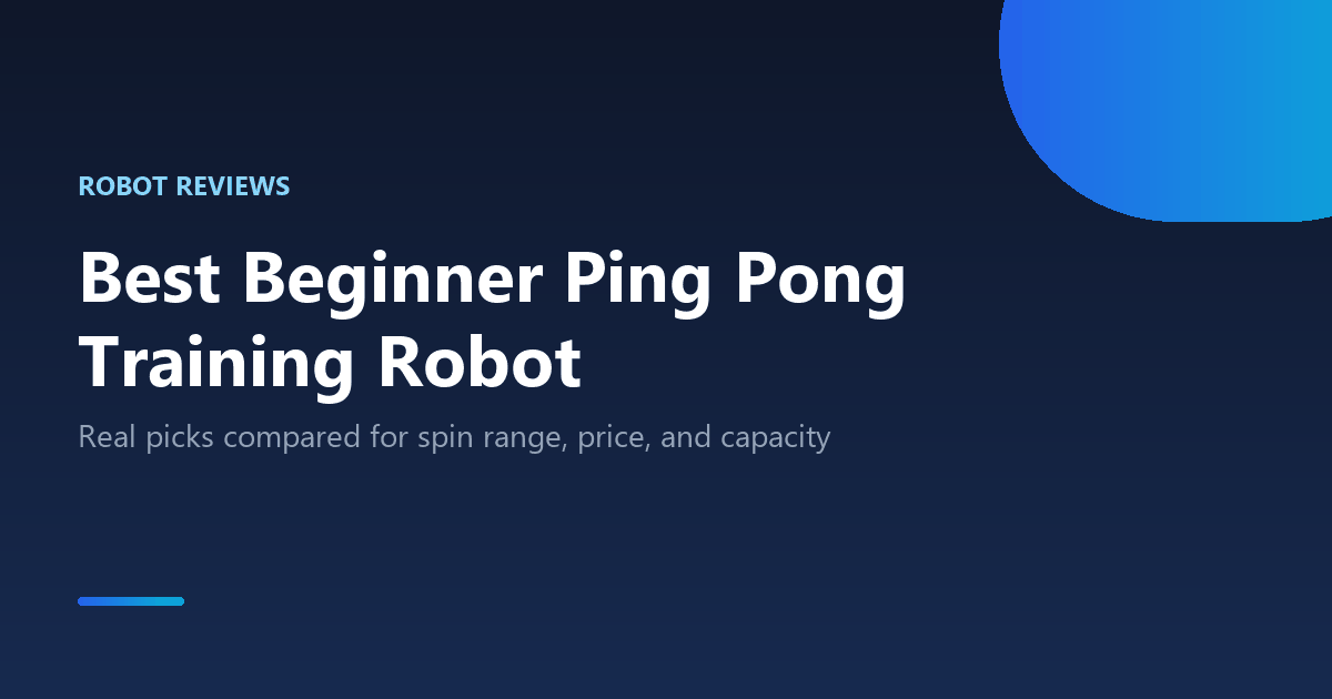 Best beginner ping pong training robot 2026