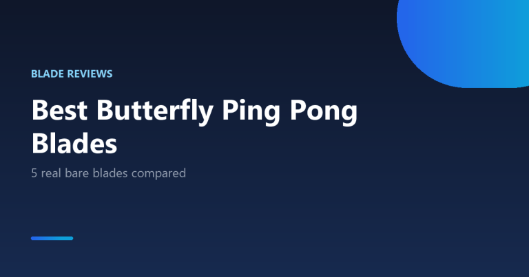 Best Butterfly ping pong blades compared