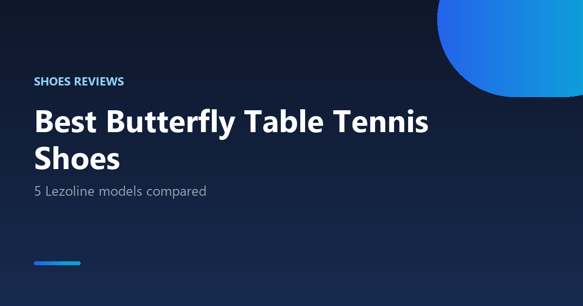 Best Butterfly table tennis shoes
