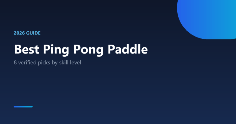 Best ping pong paddle 2026 buying guide