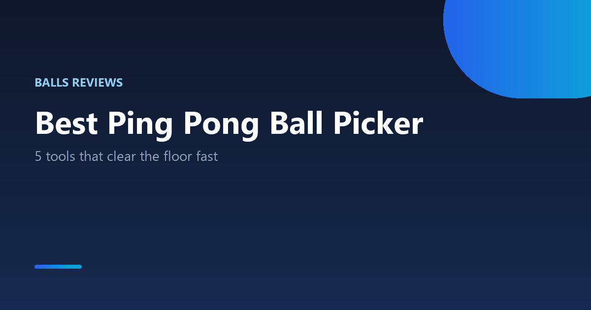 Best ping pong ball picker for cleanup
