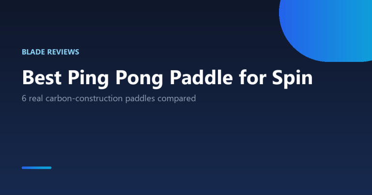 Best ping pong paddle for spin compared