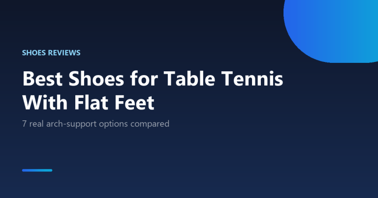 Best shoes for table tennis with flat feet