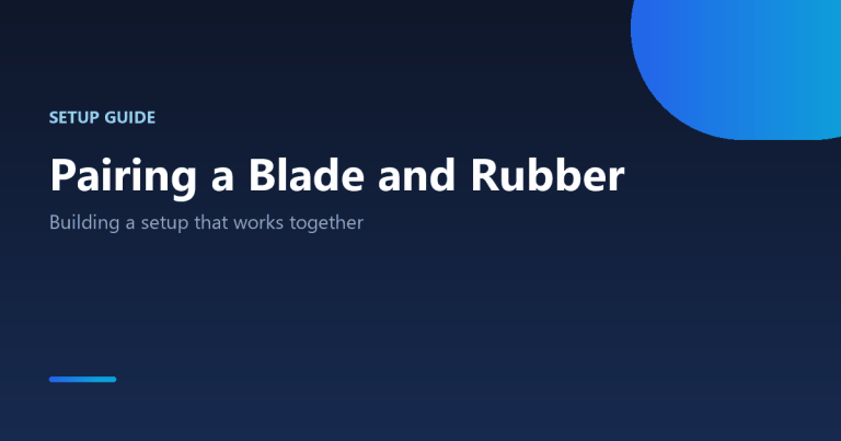 How to pair a ping pong blade and rubber