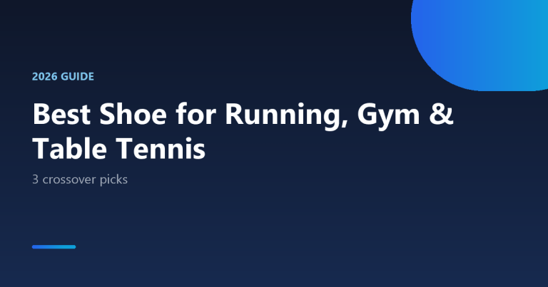 Best shoe for running gym and table tennis 2026