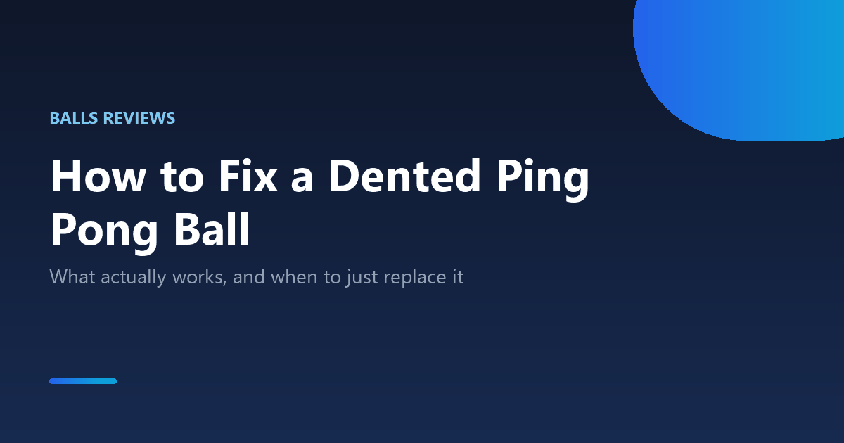 How to fix a dented ping pong ball