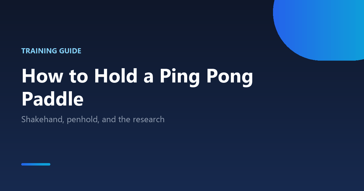 How to hold a ping pong paddle