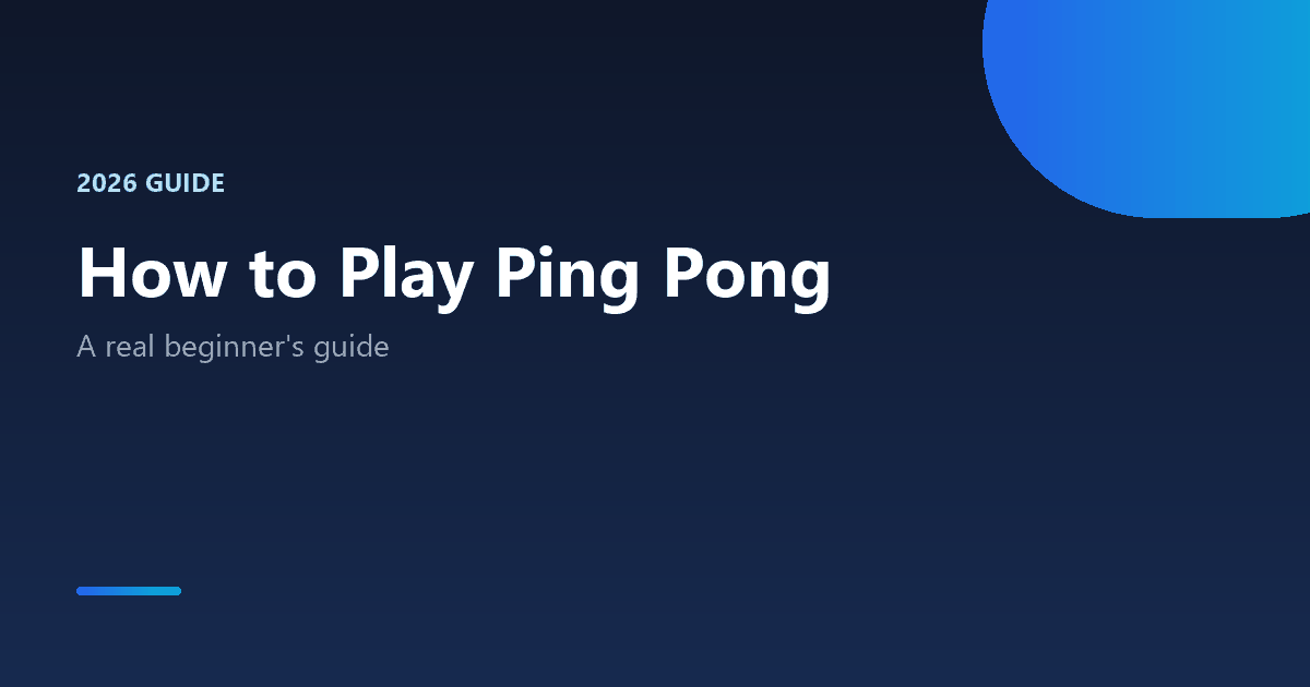 How to play ping pong 2026