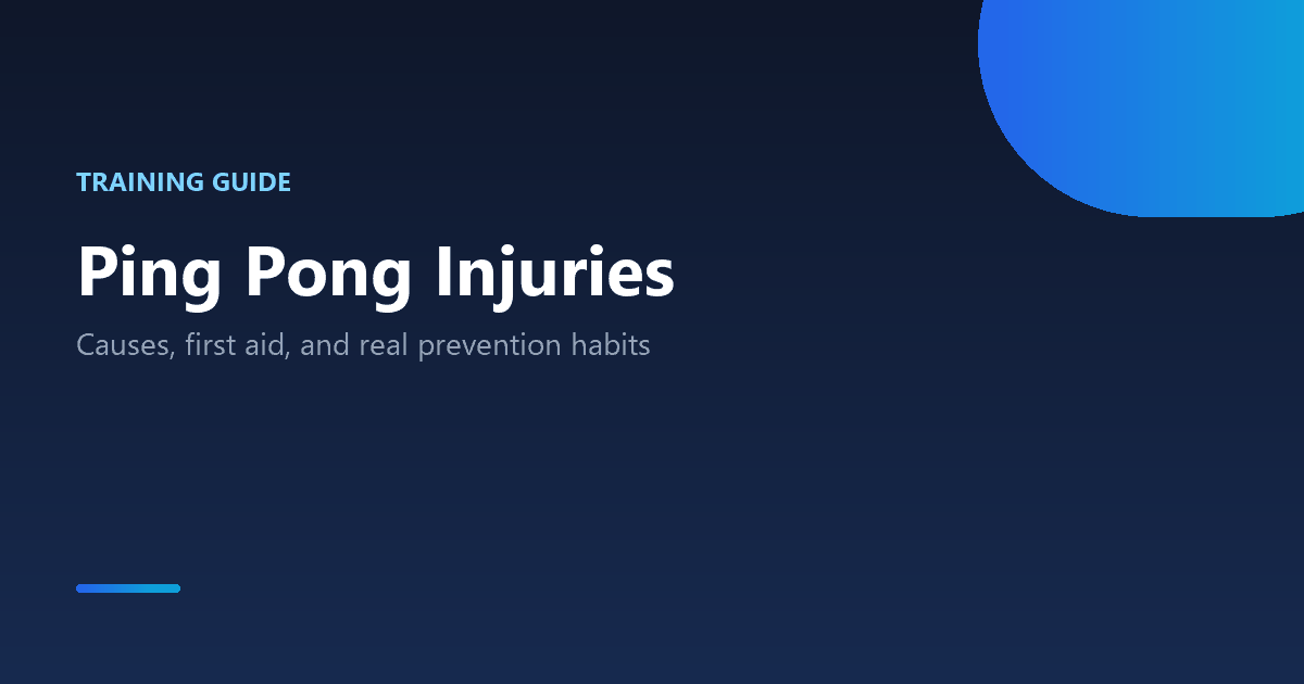 Ping pong injuries: causes, treatment and prevention