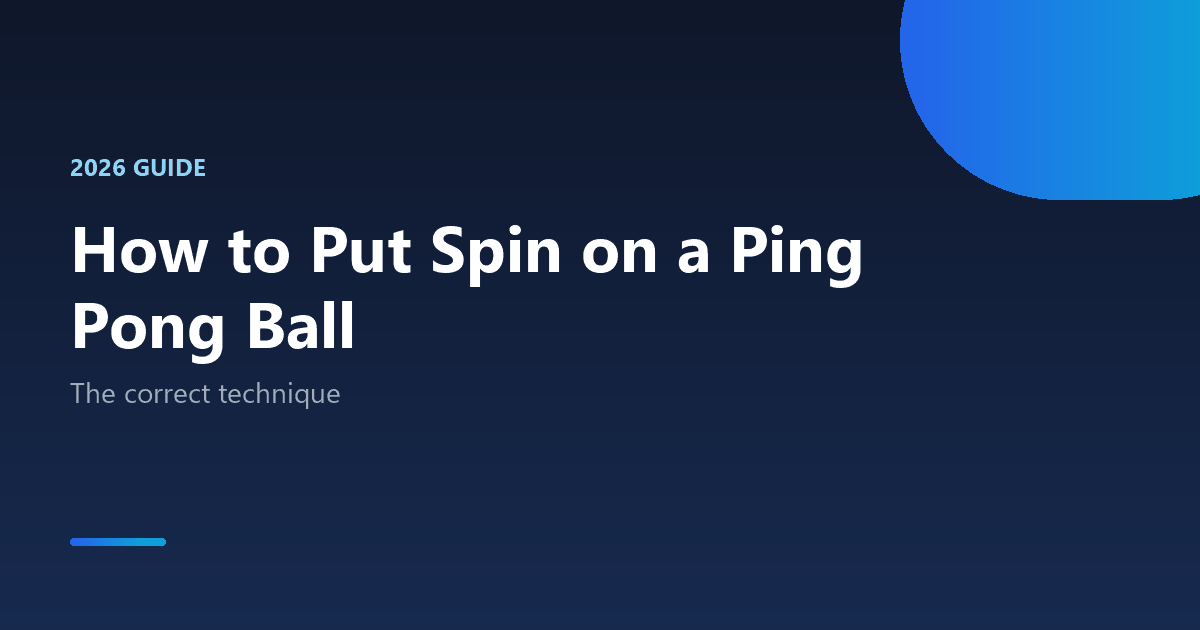 How to put spin on a ping pong ball 2026