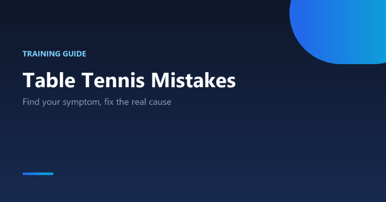 Common table tennis mistakes and fixes