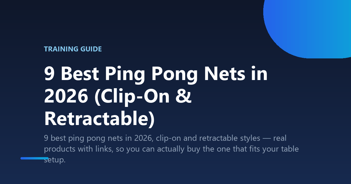 9 Best Ping Pong Nets in 2026 (Clip-On & Retractable)