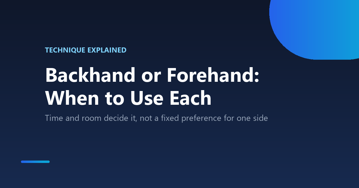 When to use backhand or forehand in table tennis