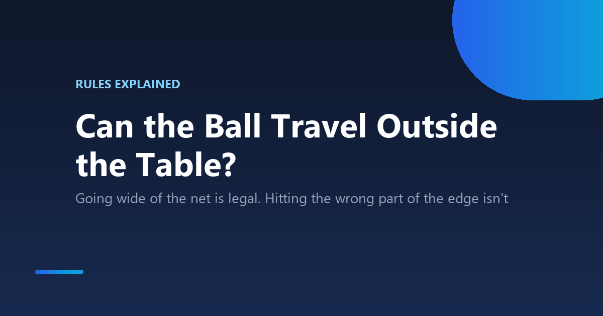 Can the ball travel outside the table in table tennis, rules explained