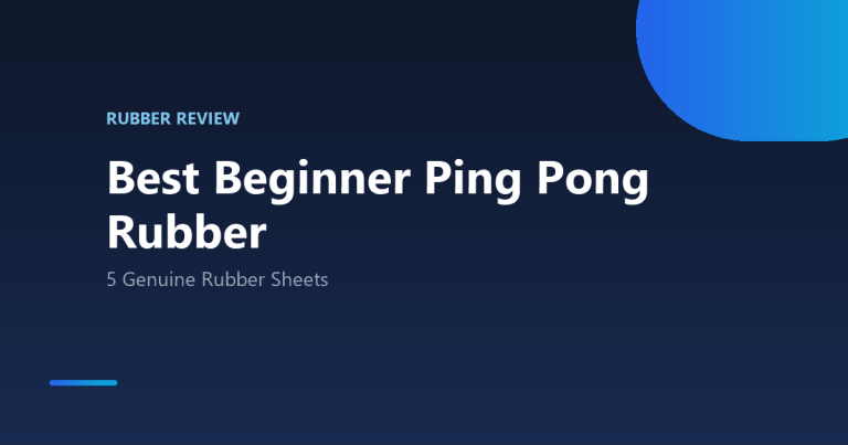 Best Beginner Ping Pong Rubber