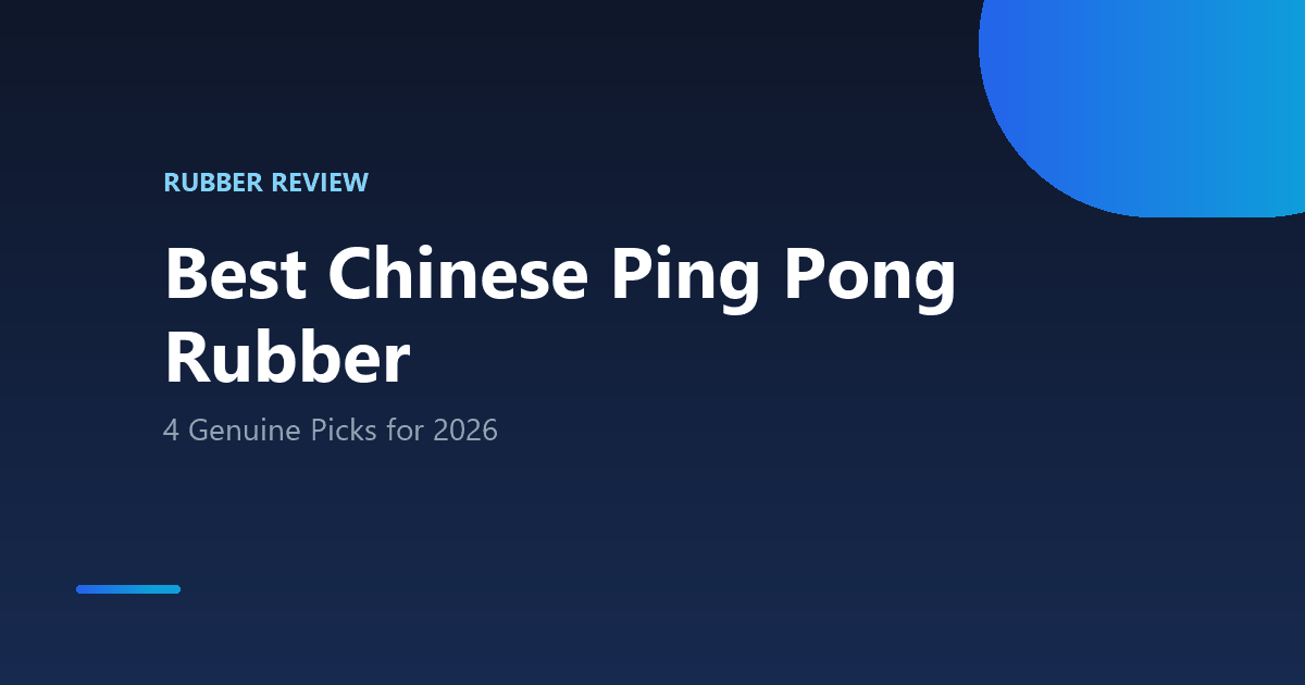 Best Chinese Ping Pong Rubber