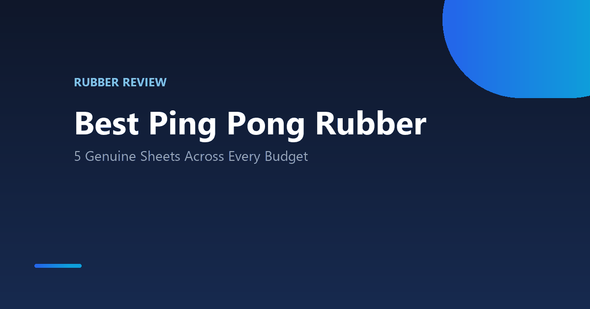 Best Ping Pong Rubber
