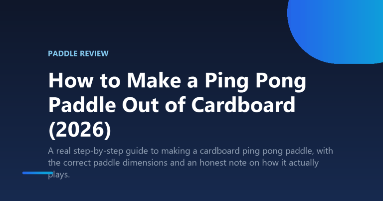 How to Make a Ping Pong Paddle Out of Cardboard (2026)