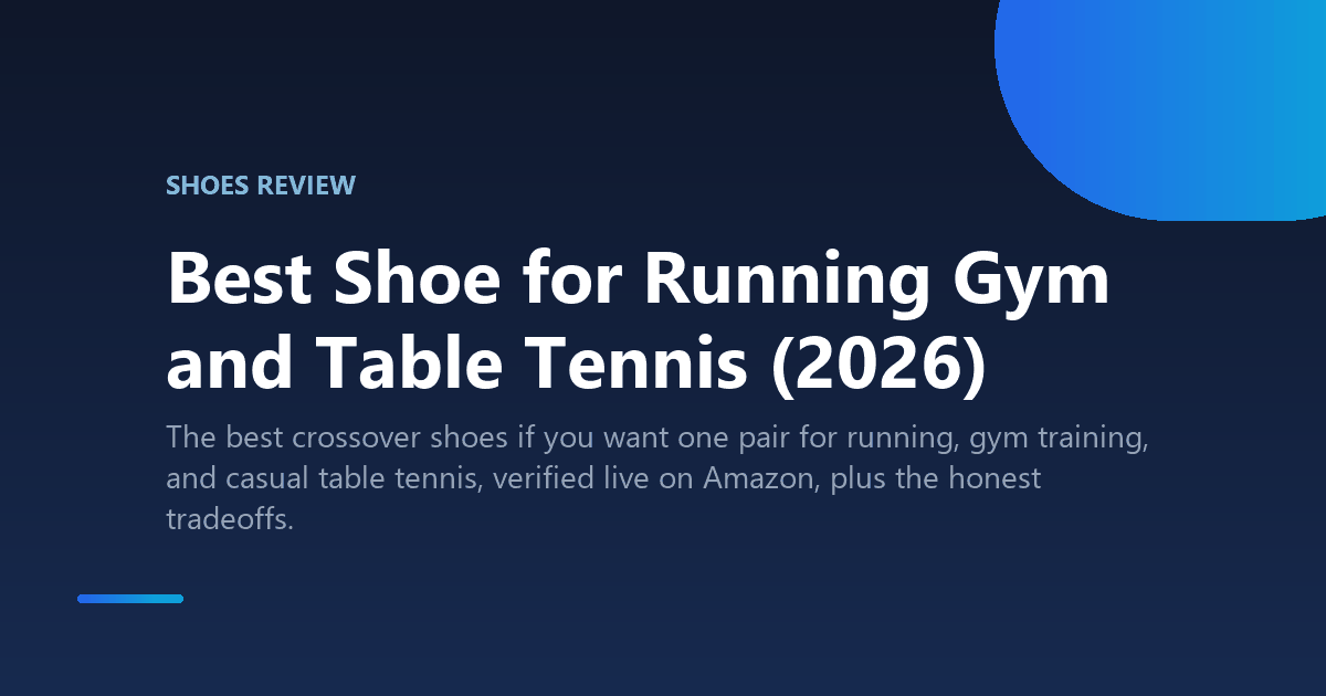 Best Shoe for Running Gym and Table Tennis (2026)