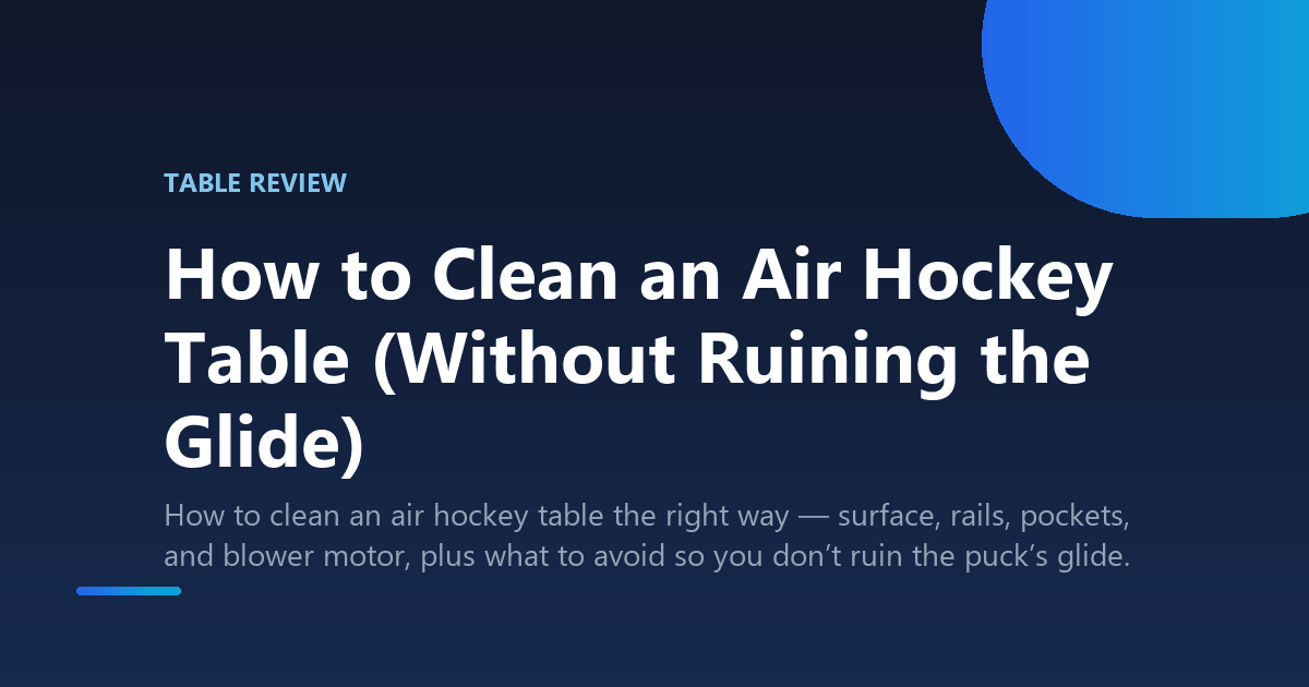 How to Clean an Air Hockey Table (Without Ruining the Glide)