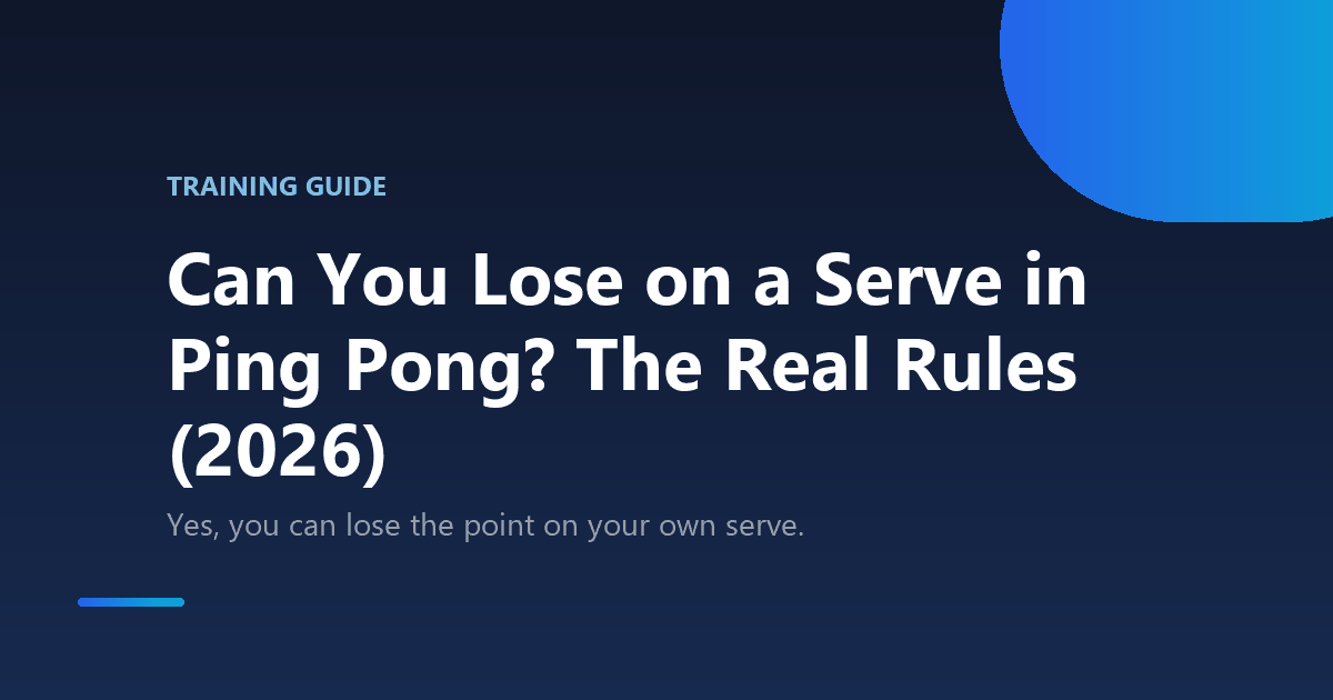 Can You Lose on a Serve in Ping Pong? The Real Rules (2026)