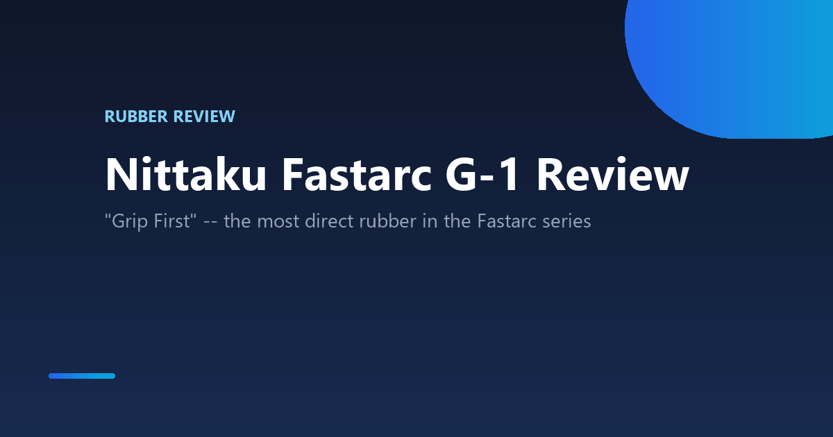 Nittaku Fastarc G-1 table tennis rubber review