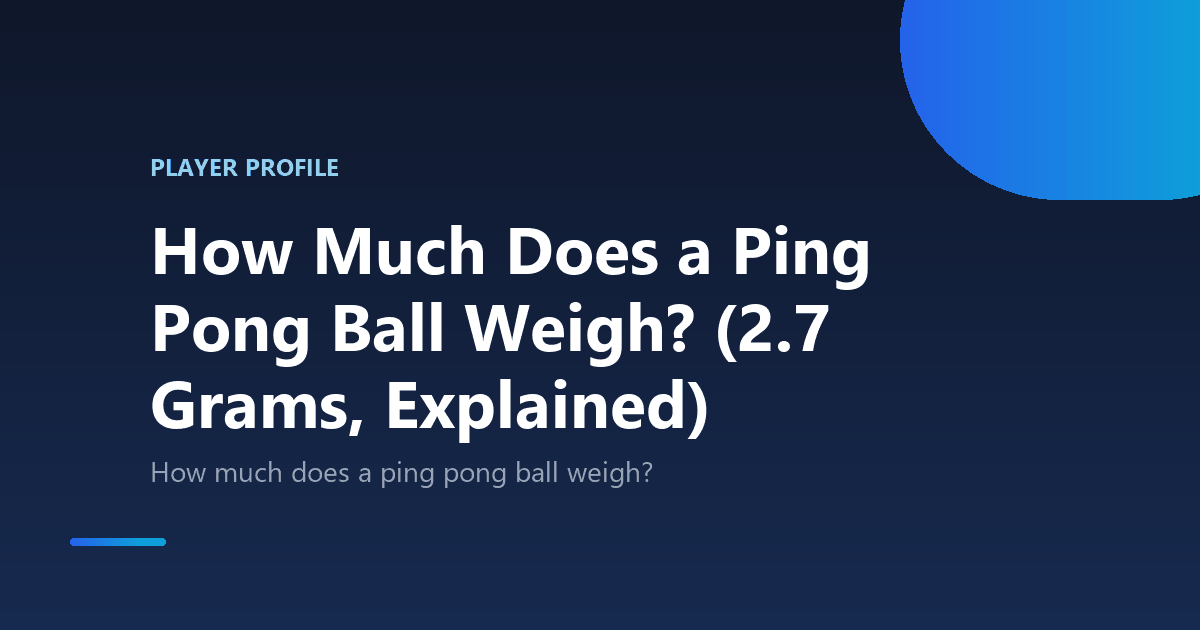 How Much Does a Ping Pong Ball Weigh? (2.7 Grams, Explained)