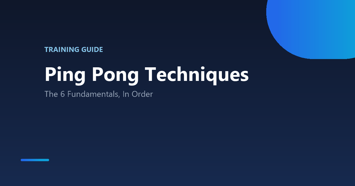 Ping Pong Techniques