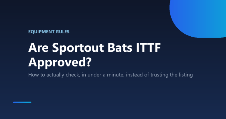 Are Sportout table tennis bats ITTF approved, how to verify