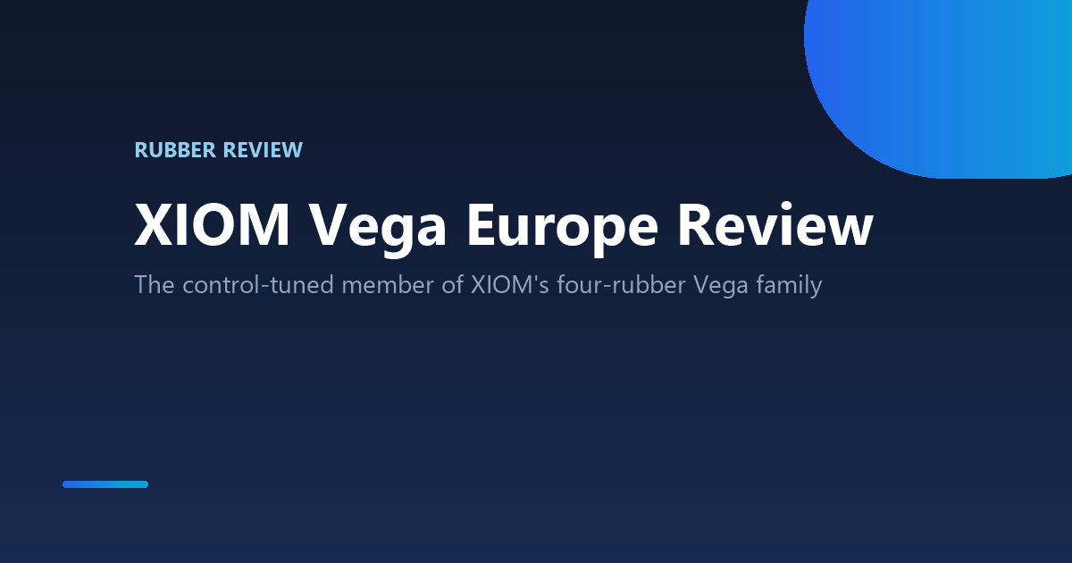 XIOM Vega Europe table tennis rubber review