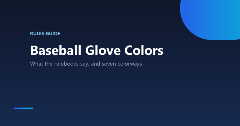 Baseball glove colors: what the rulebooks say about pitchers and fielders, and seven colorways checked October 10, 2026